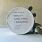 Neroli + Ylang ylang + Eucalyptus Candle